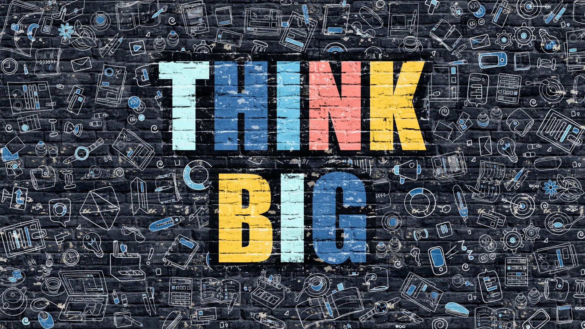 Think Big, Think Global, Scale Up